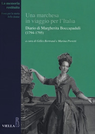 Una marchesa in viaggio per l'Italia. Diario di Margherita Boccapaduli (1794-1795) - Librerie.coop