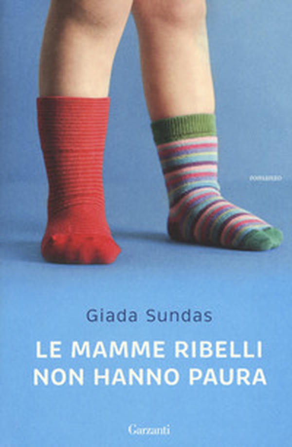 Le mamme ribelli non hanno paura - Librerie.coop Le mamme ribelli non hanno paura - Librerie.coop