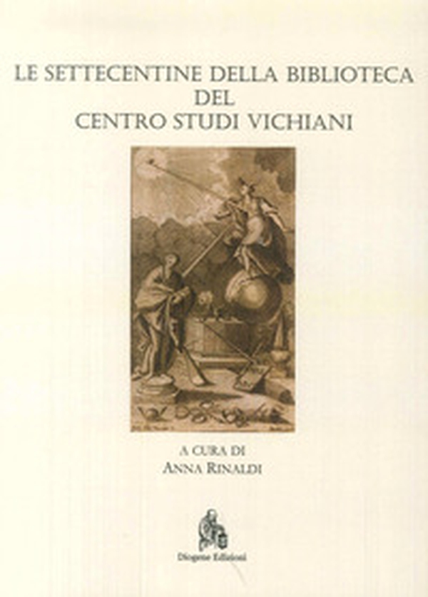 Le Settecentine della Biblioteca del Centro Studi Vichiani - Librerie.coop Le Settecentine della Biblioteca del Centro Studi Vichiani - Librerie.coop
