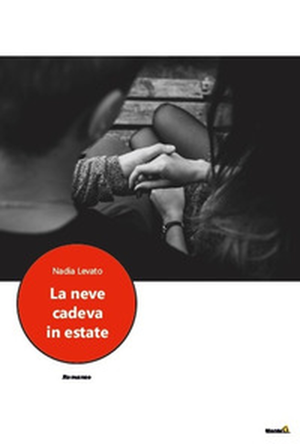 La neve cadeva in estate - Librerie.coop La neve cadeva in estate - Librerie.coop