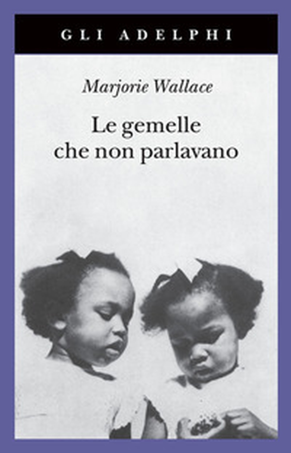 Le gemelle che non parlavano - Librerie.coop Le gemelle che non parlavano - Librerie.coop