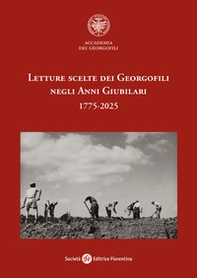 Letture scelte dei georgofili negli anni giubilari 1775-2025 - Librerie.coop
