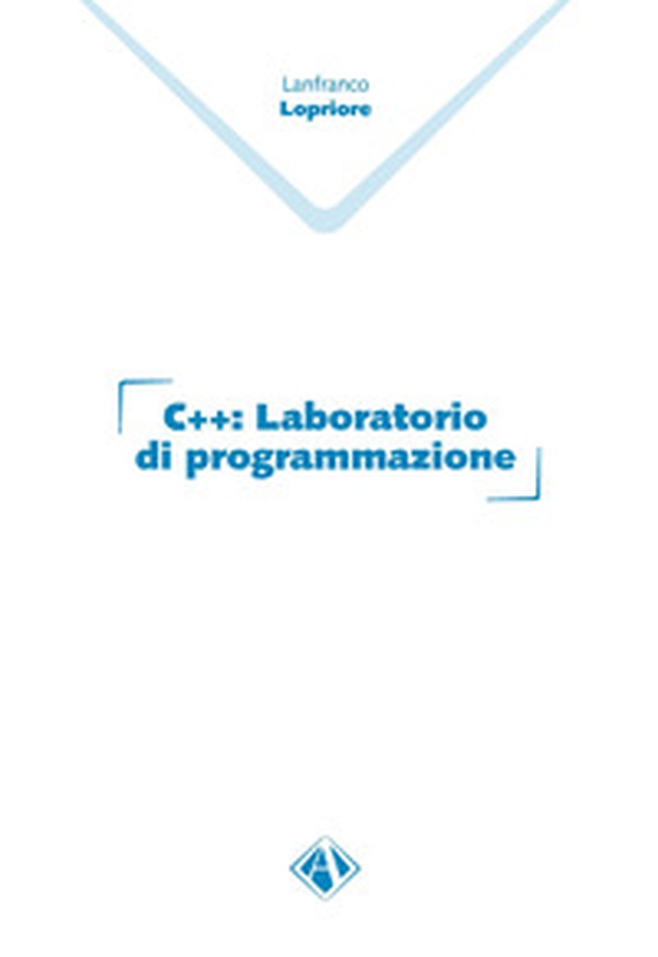 C++. Laboratorio di programmazione - Librerie.coop C++. Laboratorio di programmazione - Librerie.coop