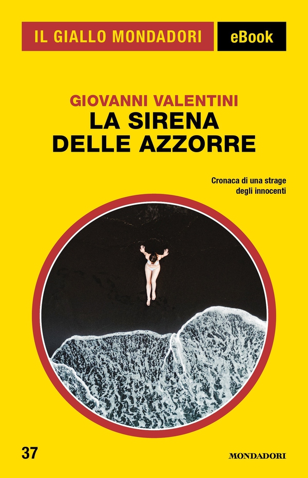 La Sirena delle Azzorre (Il Giallo Mondadori) - Librerie.coop La Sirena delle Azzorre (Il Giallo Mondadori) - Librerie.coop