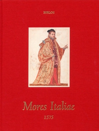 Mores Italie. Costumi e scene di vita nel Rinascimento. Ediz. italiana e inglese - Librerie.coop