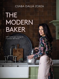 The modern baker. 120 ricette per riscoprire il piacere del forno - Librerie.coop