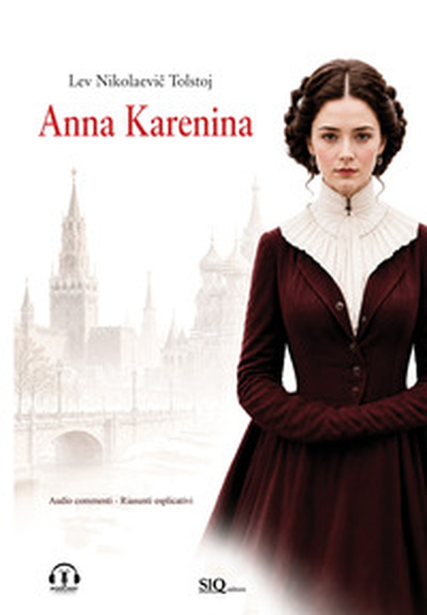 Anna Karenina. Audio commenti. Riassunti esplicativi - Librerie.coop
