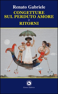 Congetture sul perduto amore e ritorni - Librerie.coop Congetture sul perduto amore e ritorni - Librerie.coop