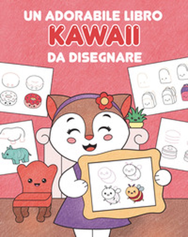 Un adorabile libro kawaii da disegnare - Librerie.coop Un adorabile libro kawaii da disegnare - Librerie.coop