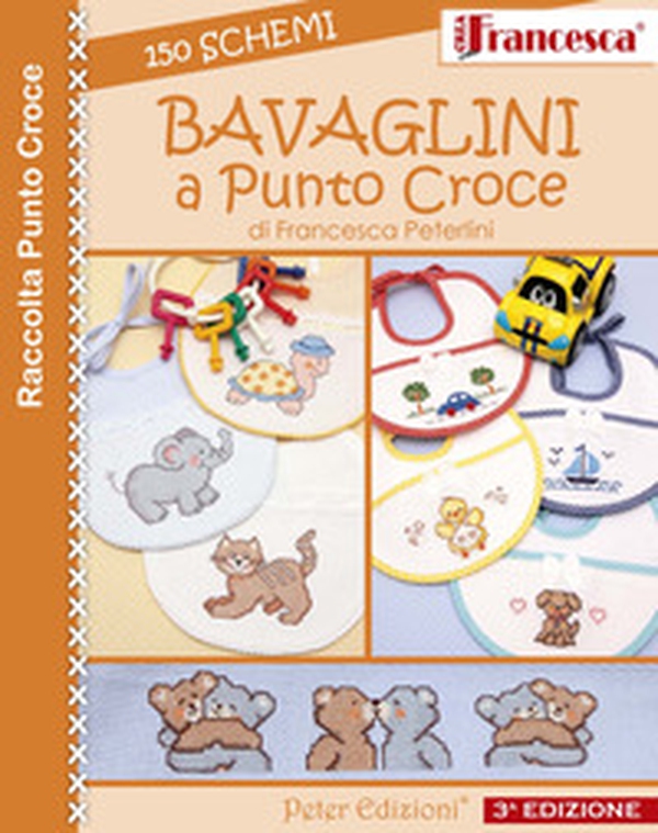 Bavaglini a punto croce. 150 schemi - Librerie.coop Bavaglini a punto croce. 150 schemi - Librerie.coop