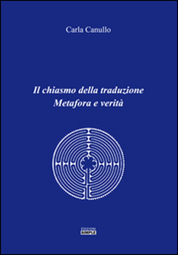 Il chiasmo della traduzione. Metafora e verità - Librerie.coop Il chiasmo della traduzione. Metafora e verità - Librerie.coop