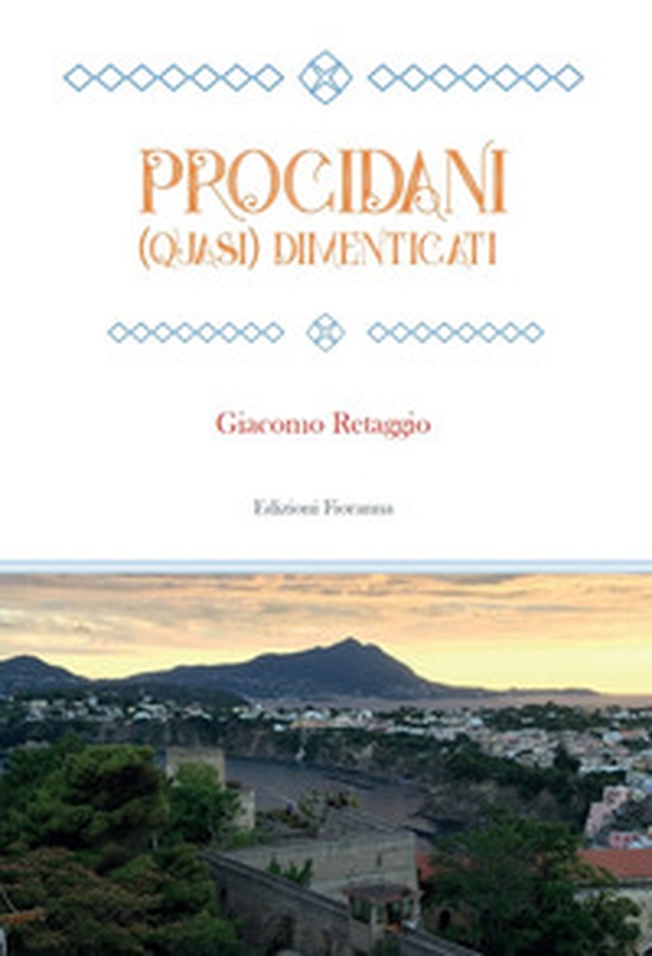 Procidani (quasi) dimenticati - Librerie.coop Procidani (quasi) dimenticati - Librerie.coop
