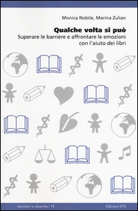 Qualche volta si può. Superare le barriere e affrontare le emozioni con l'aiuto dei libri - Librerie.coop