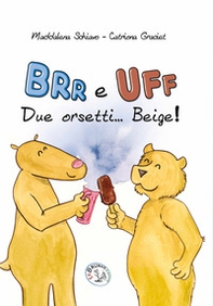 Brr e Uff due orsetti... Beige! - Librerie.coop
