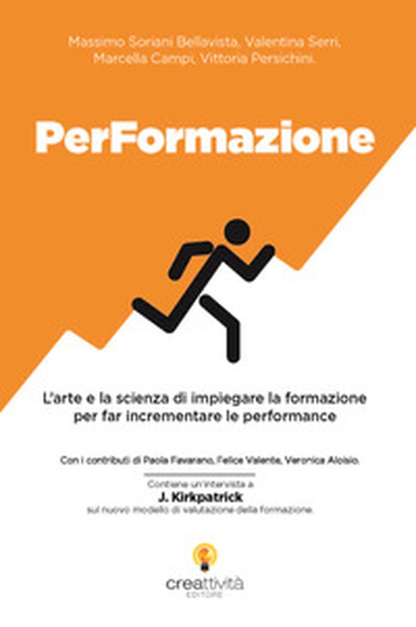 PerFormazione. L'arte e la scienza di impiegare la formazione per far incrementare le performance - Librerie.coop PerFormazione. L'arte e la scienza di impiegare la formazione per far incrementare le performance - Librerie.coop
