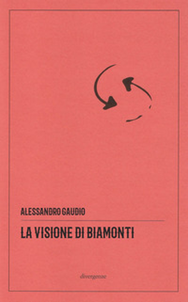 La visione di Biamonti. Principi e motivi d'incontro tra letteratura e filosofia - Librerie.coop