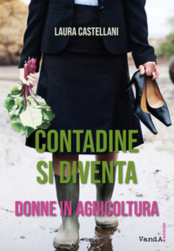 Contadine si diventa. Donne in agricoltura - Librerie.coop Contadine si diventa. Donne in agricoltura - Librerie.coop