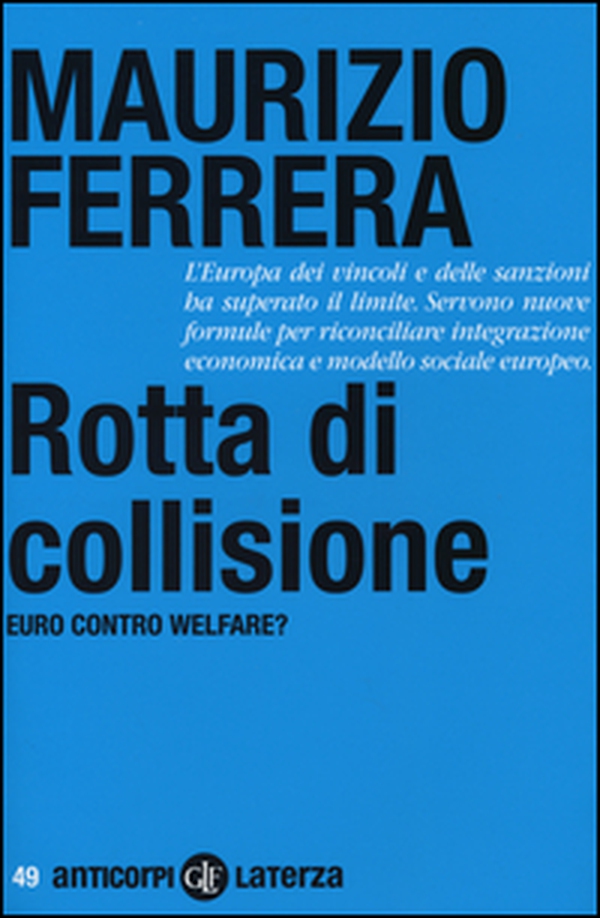 Rotta di collisione. Euro contro welfare? - Librerie.coop Rotta di collisione. Euro contro welfare? - Librerie.coop