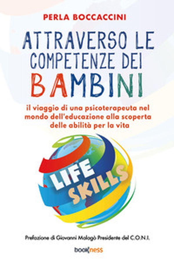 Attraverso le competenze dei bambini. Il viaggio di una psicoterapeuta nel mondo dell'educazione alla scoperta delle abilità per la vita - Librerie.coop Attraverso le competenze dei bambini. Il viaggio di una psicoterapeuta nel mondo dell'educazione alla scoperta delle abilità per la vita - Librerie.coop