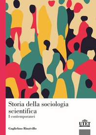 Storia della sociologia scientifica. I contemporanei - Librerie.coop