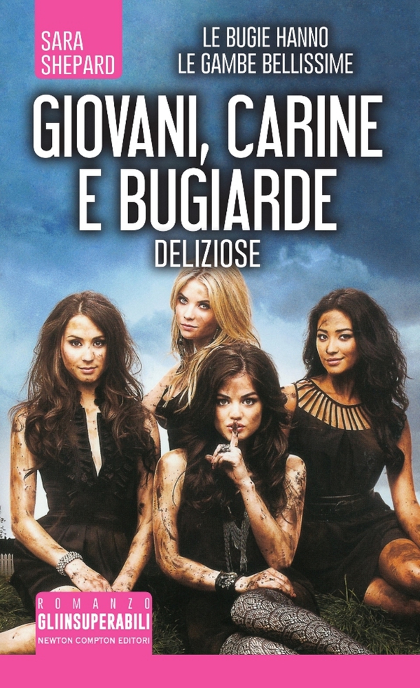 Giovani, carine e bugiarde. Deliziose - Librerie.coop Giovani, carine e bugiarde. Deliziose - Librerie.coop