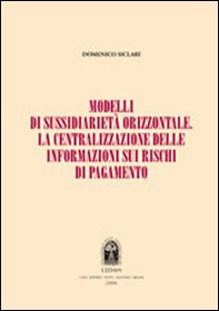 Modelli di sussidiarietà orizzontale. La centralizzazione delle informazioni sui rischi di pagamento - Librerie.coop