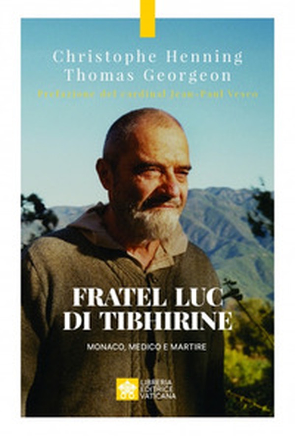 Fratel Luc di Tibhirine. Monaco, medico e martire - Librerie.coop Fratel Luc di Tibhirine. Monaco, medico e martire - Librerie.coop