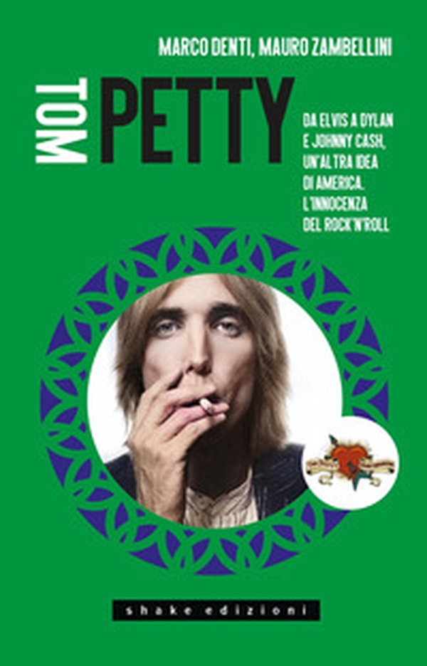Tom Petty. Da Elvis a Dylan e Johnny Cash, un'altra idea di America. L'innocenza del rock'n'roll - Librerie.coop Tom Petty. Da Elvis a Dylan e Johnny Cash, un'altra idea di America. L'innocenza del rock'n'roll - Librerie.coop