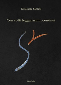Con soffi leggerissimi, continui - Librerie.coop Con soffi leggerissimi, continui - Librerie.coop