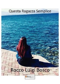 Questa ragazza semplice - Librerie.coop