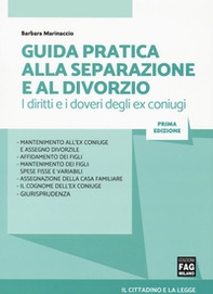 Guida pratica alla separazione e al divorzio. I diritti e i doveri degli ex coniugi - Librerie.coop