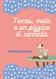 Texas, mele e un pizzico di cannella - Librerie.coop