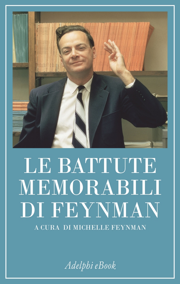 Le battute memorabili di Feynman - Librerie.coop Le battute memorabili di Feynman - Librerie.coop