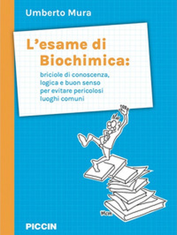 L'esame di biochimica: briciole di conoscenza, logica e buon senso per evitare pericolosi luoghi comuni - Librerie.coop L'esame di biochimica: briciole di conoscenza, logica e buon senso per evitare pericolosi luoghi comuni - Librerie.coop