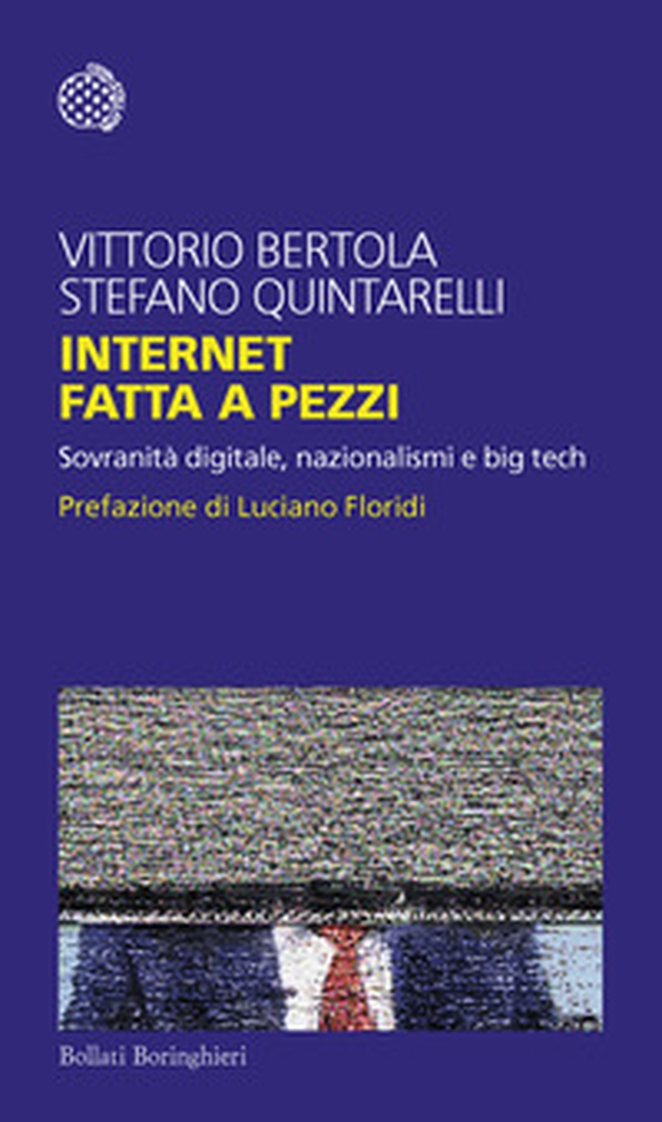 Internet fatta a pezzi. Sovranità digitale, nazionalismi e big tech - Librerie.coop Internet fatta a pezzi. Sovranità digitale, nazionalismi e big tech - Librerie.coop