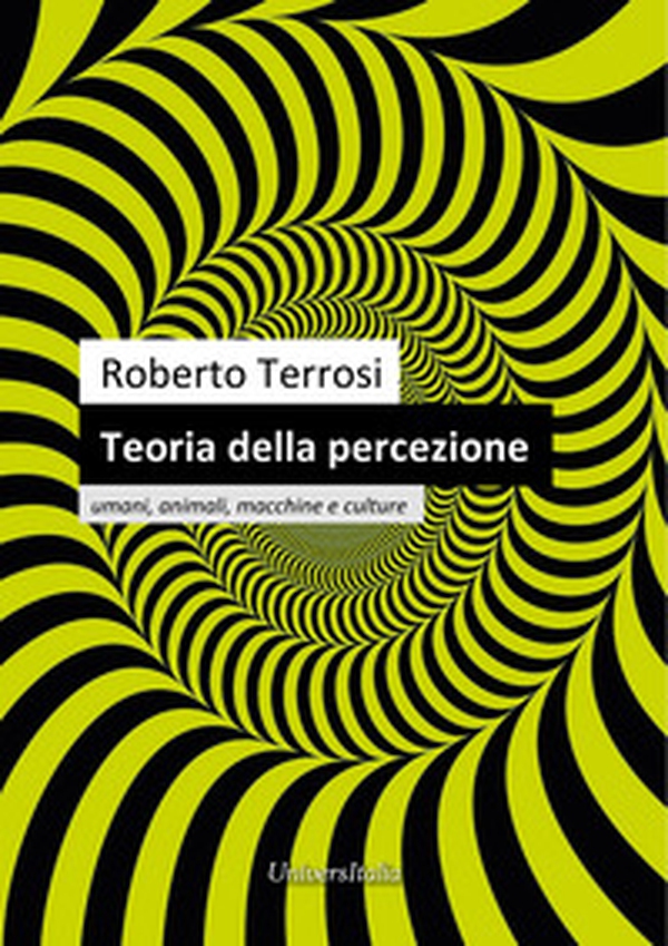 Teoria della percezione. Umani, animali, macchine e culture - Librerie.coop