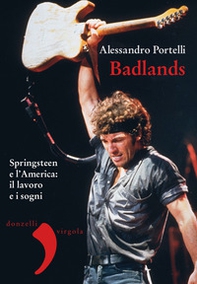 Badlands. Springsteen e l'America: il lavoro e i sogni - Librerie.coop Badlands. Springsteen e l'America: il lavoro e i sogni - Librerie.coop