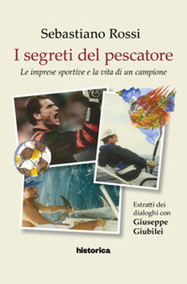 I segreti del pescatore. Le imprese sportive e la vita di un grande campione - Librerie.coop I segreti del pescatore. Le imprese sportive e la vita di un grande campione - Librerie.coop
