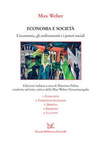 Economia e società. L'economia, gli ordinamenti e i poteri sociali: Comunità-Comunità religiose-Diritto-Dominio-La città - Librerie.coop