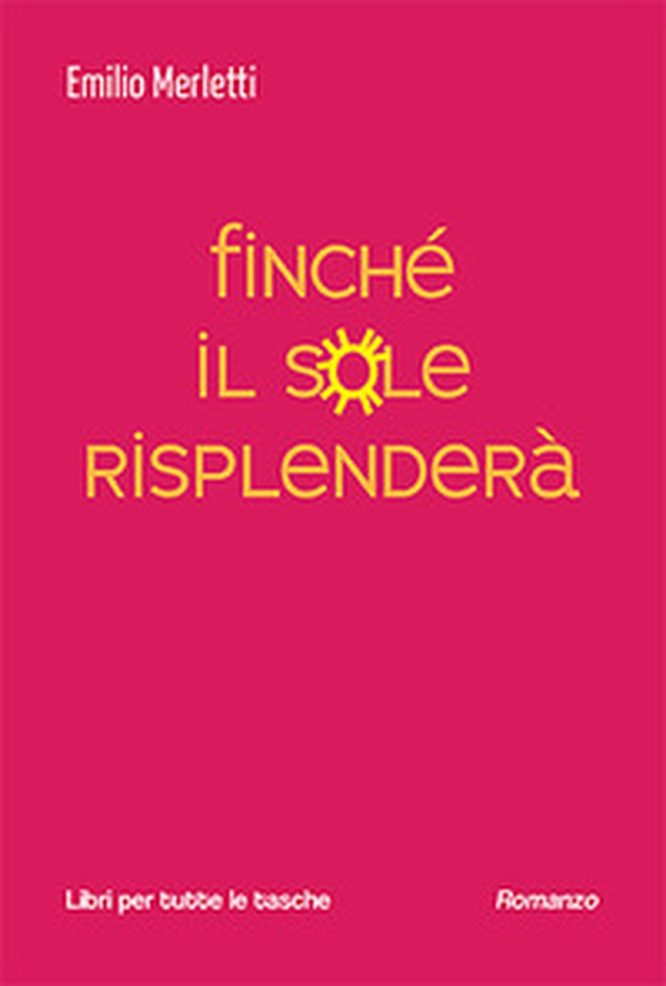 Finché il sole risplenderà - Librerie.coop Finché il sole risplenderà - Librerie.coop