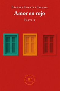 Amor en rojo. Parte 3 - Librerie.coop