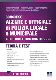 Concorso agente e ufficiale di Polizia locale e municipale. Istruttore e funzionario (Cat. C e D). Teoria e test - Librerie.coop