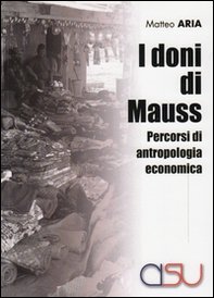 Doni di Mauss. Percorsi di antropologia economica - Librerie.coop Doni di Mauss. Percorsi di antropologia economica - Librerie.coop
