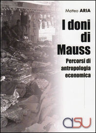 Doni di Mauss. Percorsi di antropologia economica - Librerie.coop