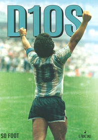 Dios. Maradona. Folle, geniale, leggendario - Librerie.coop Dios. Maradona. Folle, geniale, leggendario - Librerie.coop