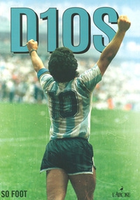 Dios. Maradona. Folle, geniale, leggendario - Librerie.coop