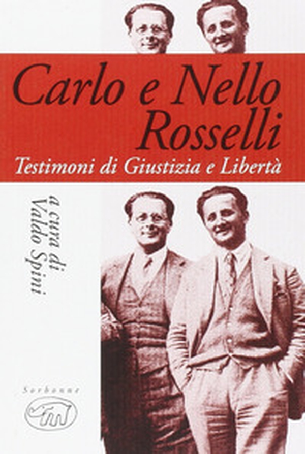 Carlo e Nello Rosselli. Testimoni di giustizia e libertà - Librerie.coop Carlo e Nello Rosselli. Testimoni di giustizia e libertà - Librerie.coop