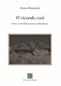 Vi ricordo così. Storie e volti dalla provincia e dalla fantasia - Librerie.coop
