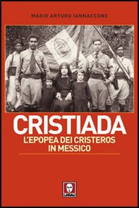 Cristiada. L'epopea dei Cristeros in Messico - Librerie.coop