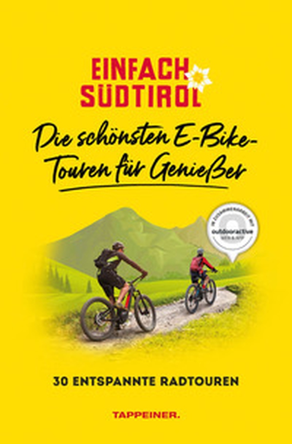 Einfach Südtirol: Die schönsten E-Bike-Touren für Genießer. 30 entspannte Radtouren - Librerie.coop Einfach Südtirol: Die schönsten E-Bike-Touren für Genießer. 30 entspannte Radtouren - Librerie.coop